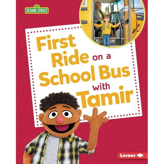 Sesame Street (R) Firsts First Ride on a School Bus with Tamir, (Hardcover)