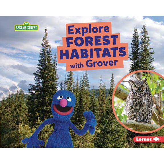 Sesame Street (R) Habitats Explore Forest Habitats with Grover, (Hardcover)