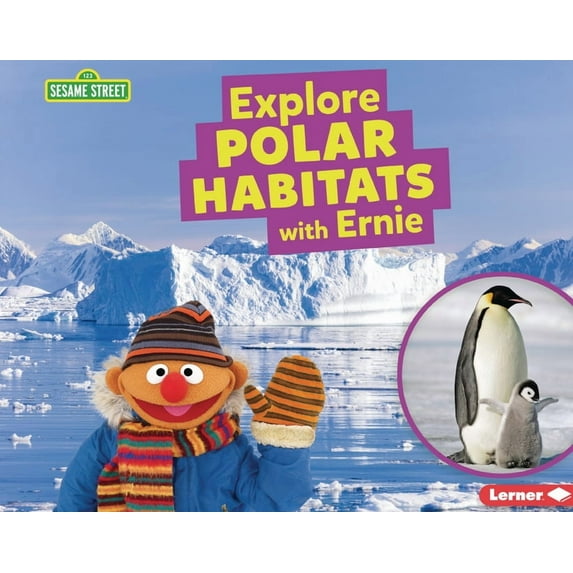 Sesame Street (R) Habitats Explore Polar Habitats with Ernie, (Paperback)