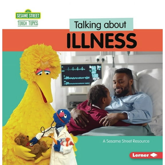 Sesame Street (R) Tough Topics Talking about Illness: A Sesame Street (R) Resource, (Paperback)