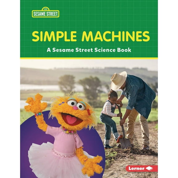 Sesame Street (R) World of Science Simple Machines: A Sesame Street (R) Science Book, (Paperback)