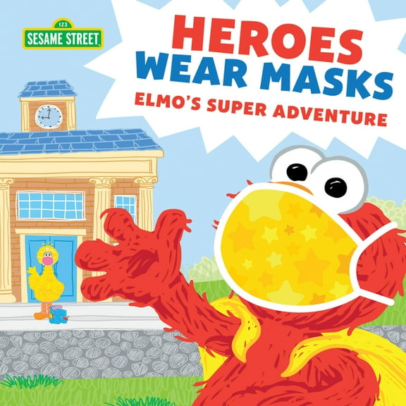 Sesame Street Scribbles Heroes Wear Masks: Elmo's Super Adventure, (Paperback)
