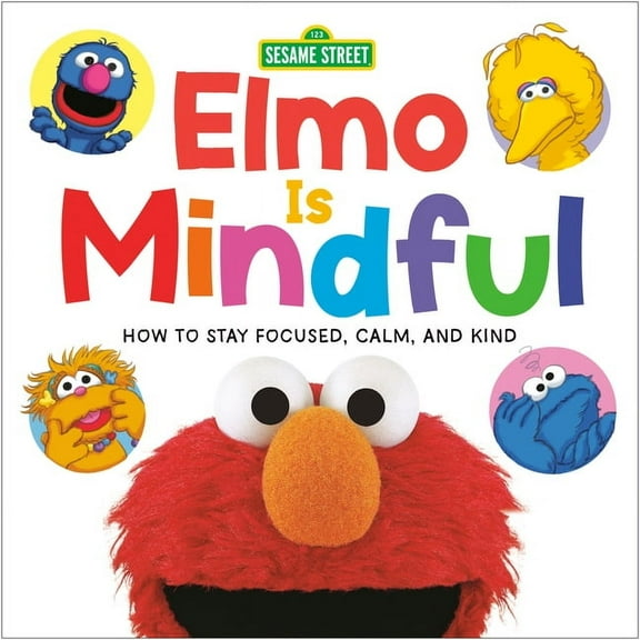 Sesame Street Wellness Elmo Is Mindful (Sesame Street): How to Stay Focused, Calm, and Kind, (Board Book)