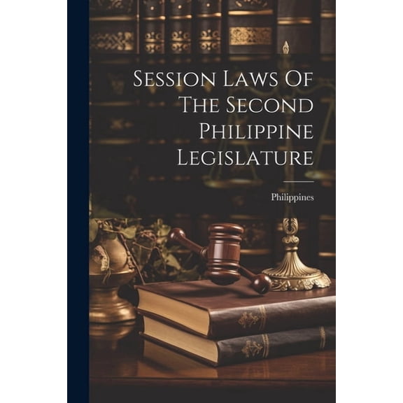 Session Laws Of The Second Philippine Legislature (Paperback)