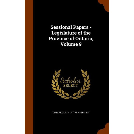 Sessional Papers - Legislature of the Province of Ontario, Volume 9 (Hardcover)