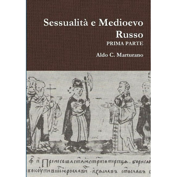 Sessualit? e Medioevo Russo - PRIMA PARTE, (Paperback)