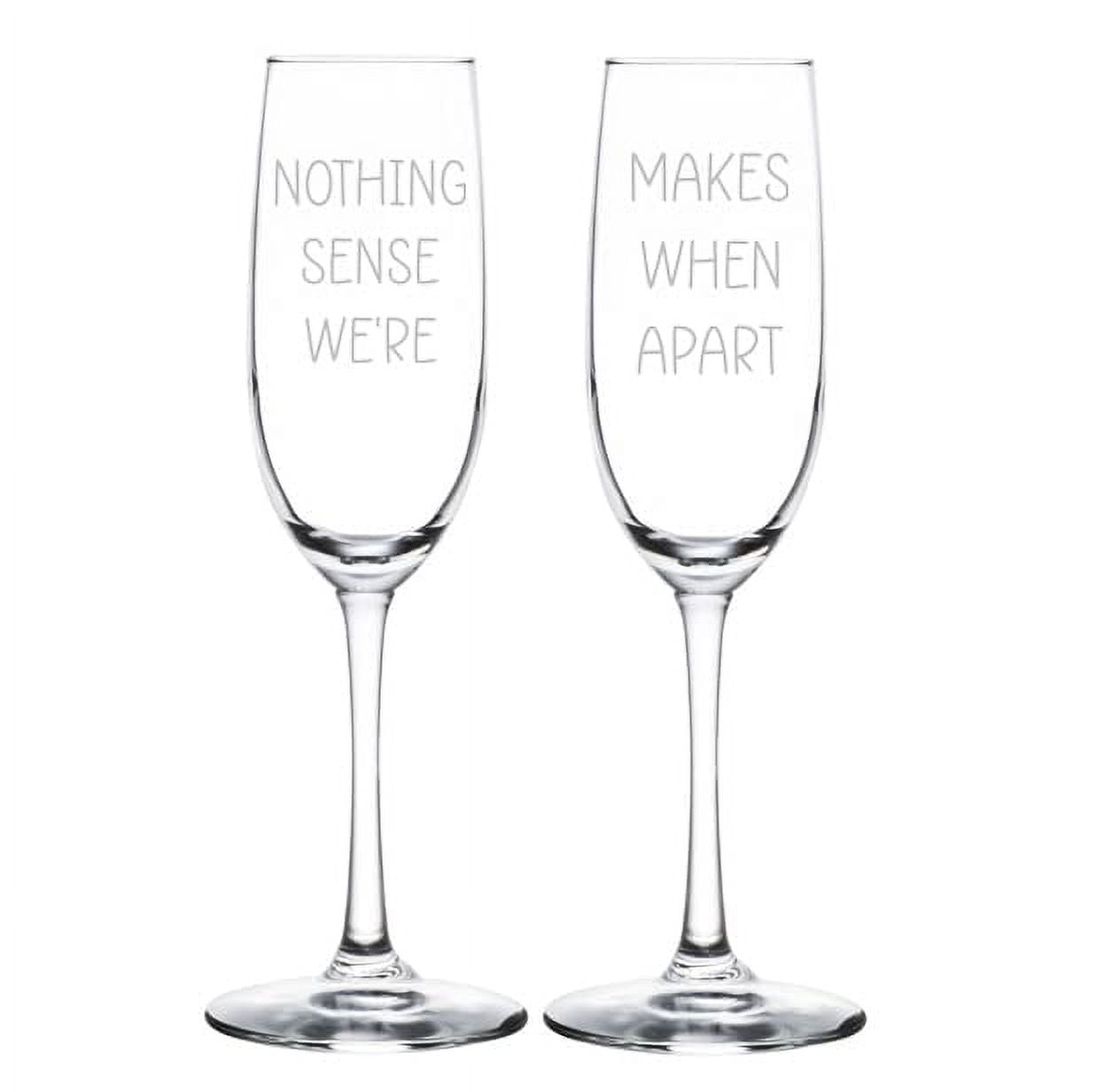 Set of 2 Glass Champagne Flutes Sparkling Wine Glasses Gift Nothing Makes Sense When We're Apart Best Friends Best Friend Boyfriend And Girlfriend (8 oz Stemmed)