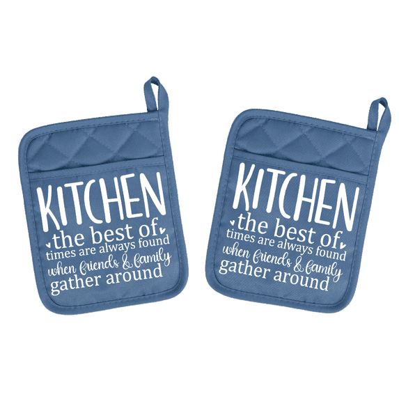 Set of 2 Slate Blue Kitchen The Best Of Times Are Always Found When Friends and Family Gather Around Pot Holder - Oven Mitt - Hot Pad - Polyester & Neoprene - 9" x 7" svg104