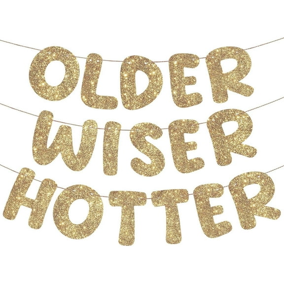 Set of 3 Pre Strung Older Wiser Hotter Glitter Banner Funny Birthday Banner for Women 30th 40th 50th 60th 70th 80th Birthday Party Decorations Birthday Sign Birthday Gift (Champaign Gold)