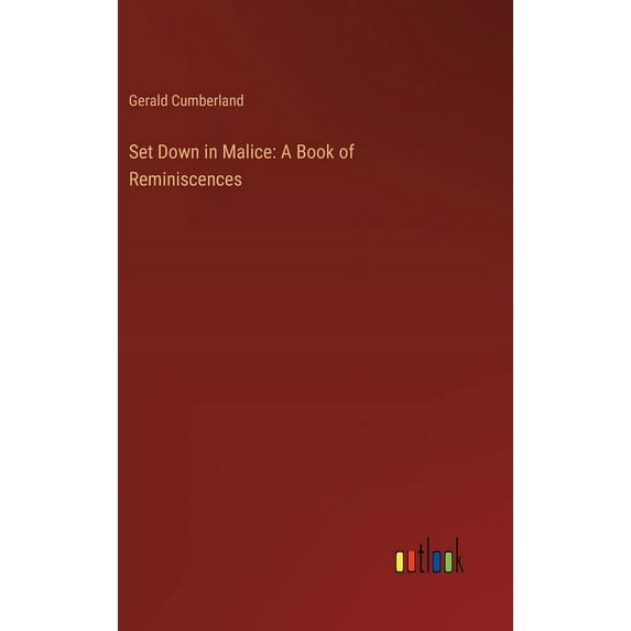 Set Down in Malice: A Book of Reminiscences, (Hardcover)