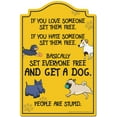 thumbnail image 1 of Set Everyone Free And Get A Dog People Are Stupid Novelty Sign | Indoor/Outdoor | Funny Home Decor for Garages, Living Rooms, Bedroom, Offices | SignMission personalized gift, 1 of 5