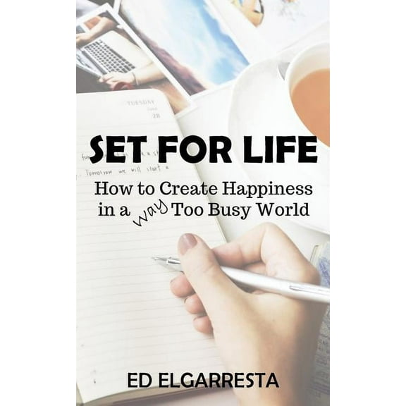 Set For Life: How to Create Happiness in a Way Too Busy World (Paperback)