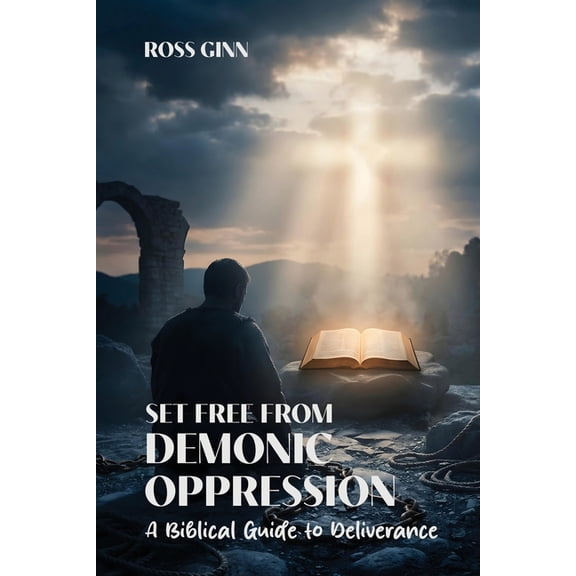 Set Free from Demonic Oppression: A Biblical Guide to Deliverance, (Paperback)