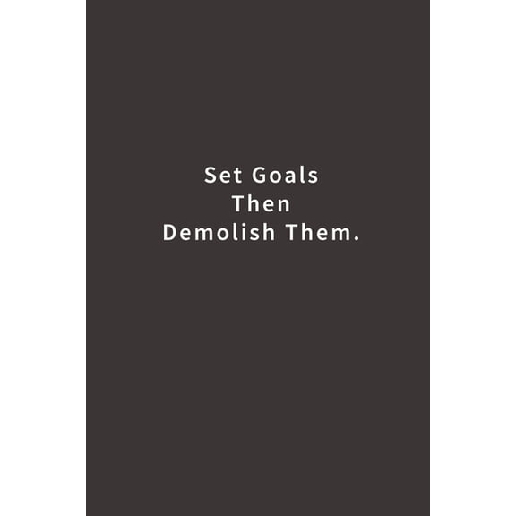 Pre-Owned Set Goals Then Demolish Them.: Lined notebook