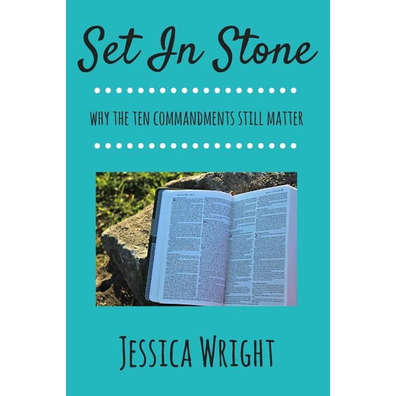 Set in Stone: Why the Ten Commandments Still Matter