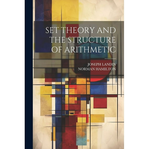 Set Theory and the Structure of Arithmetic (Paperback)