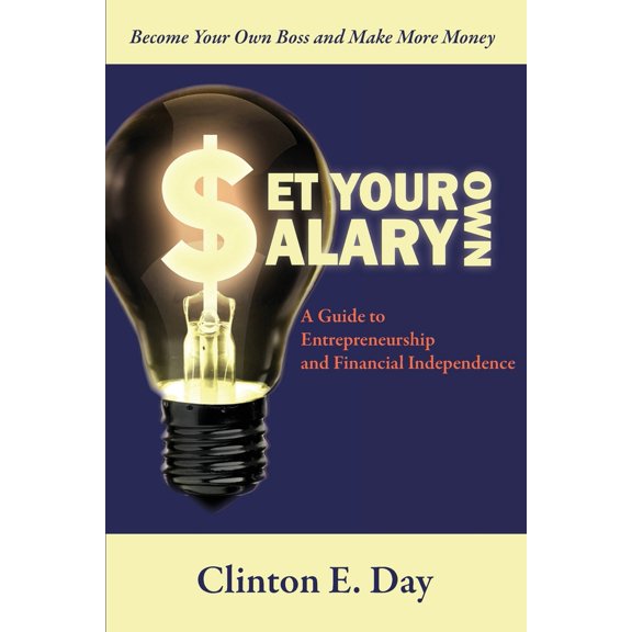 Pre-Owned Set Your Own Salary: A Guide to Entrepreneurship and Financial Independence (Paperback) 1610056280 9781610056281