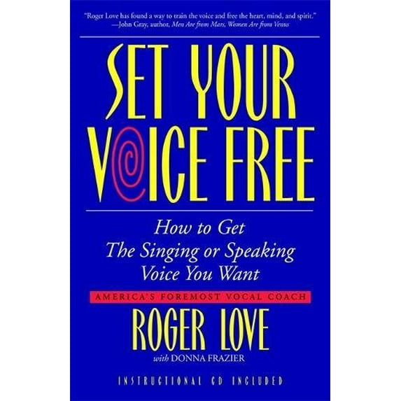 Pre-Owned Set Your Voice Free: How To Get The Singing Or Speaking Voice You Want (Paperback) 0316441589 9780316441582