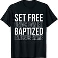 thumbnail image 1 of Set free unashamed baptized in Jesus name T-Shirt, 1 of 5