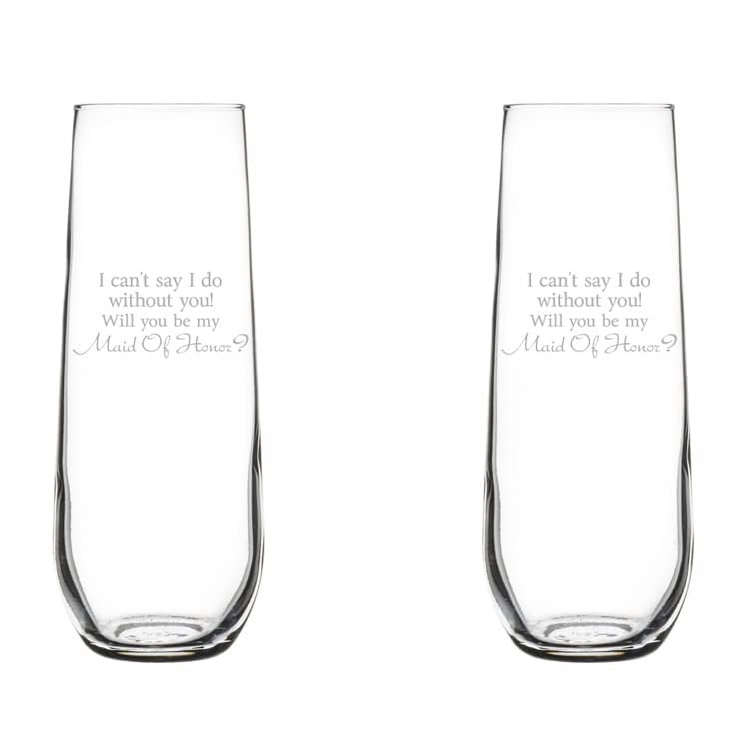 Set of 2 Glass Champagne Flutes Sparkling Wine Glasses I Can't Say I Do Without You Will You Be My Maid Of Honor Proposal (8.5 oz Stemless)