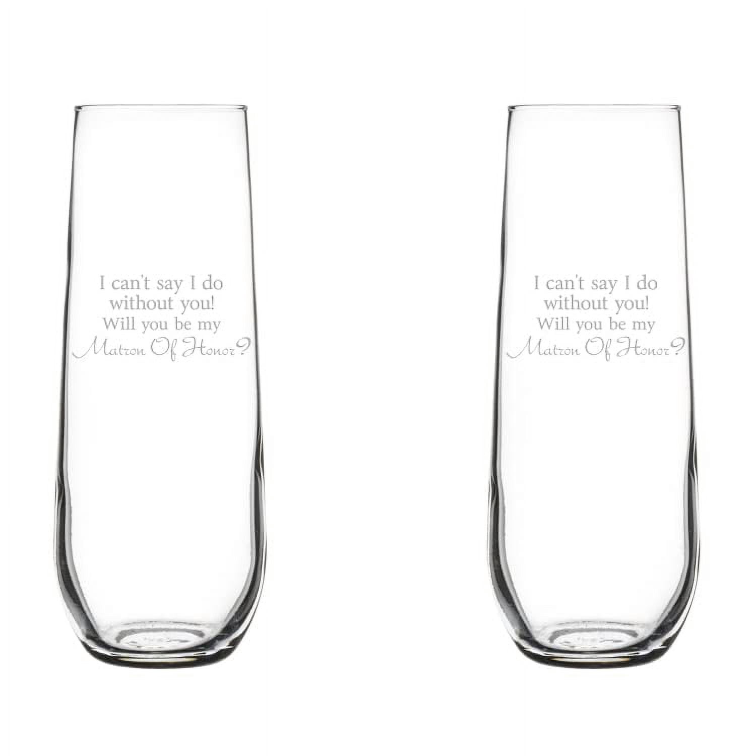 Set of 2 Glass Champagne Flutes Sparkling Wine Glasses I Can't Say I Do Without You Will You Be My Matron Of Honor Proposal (8.5 oz Stemless)