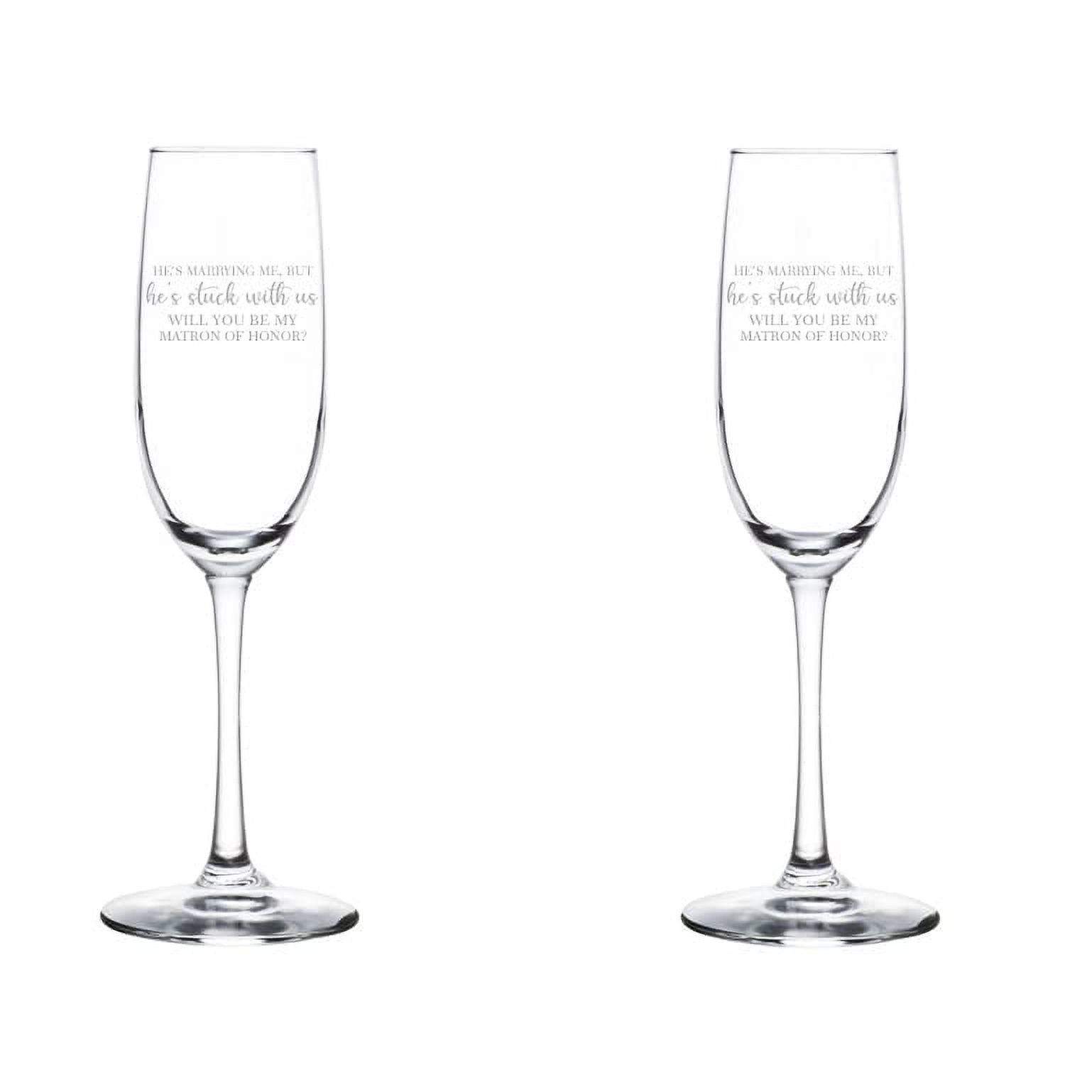 Set of 2 Glass Champagne Flutes Sparkling Wine Glasses Stuck With Us Will You Be My Matron Of Honor Proposal (8 oz Stemmed)