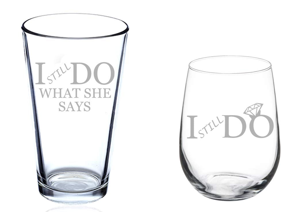 Set of 2 Glasses Stemless WINE & Beer PINT Glass I Still Do What She Says Funny Anniversary Vow Renewal