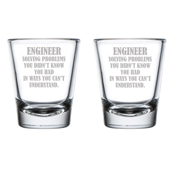 Set of 2 Shot Glasses 1.75oz Shot Glass Engineer Solving Problems You Didn't Know You Had In Ways You Can't Understand