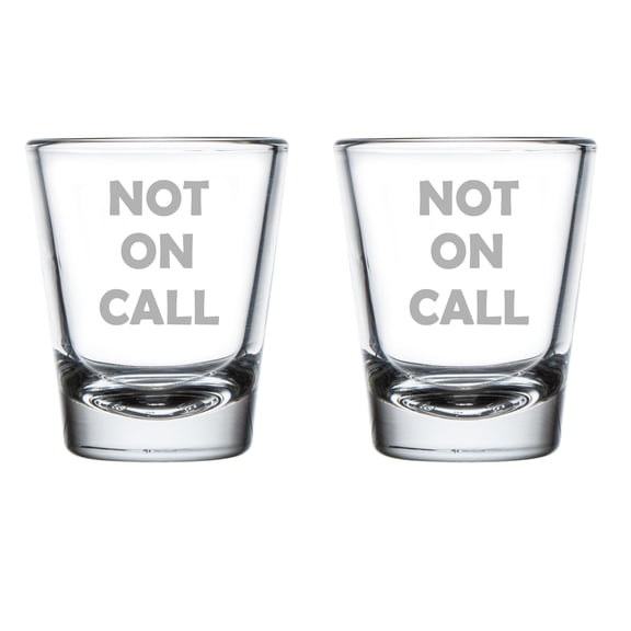 Set of 2 Shot Glasses 1.75oz Shot Glass Gift Not On Call Funny
