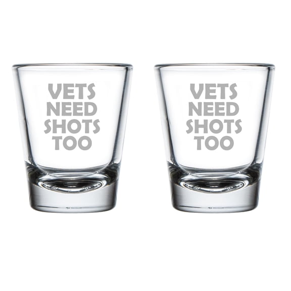Set of 2 Shot Glasses 1.75oz Shot Glass Gift Vets Need Shots Too Funny Veterinarian