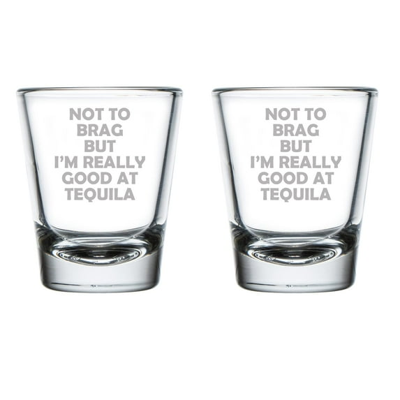 Set of 2 Shot Glasses 1.75oz Shot Glass Not To Brag But I'm Really Good At Tequila Funny
