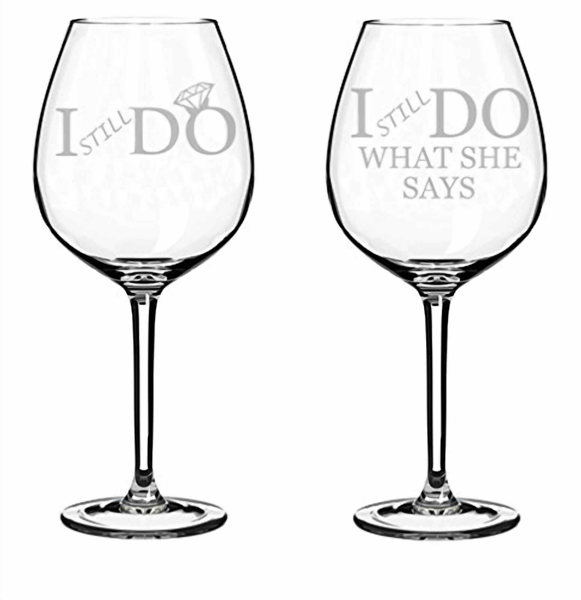 Set of 2 Wine Glasses Funny Anniversary Vow Renewal I STILL Do What She Says (20 oz Jumbo)
