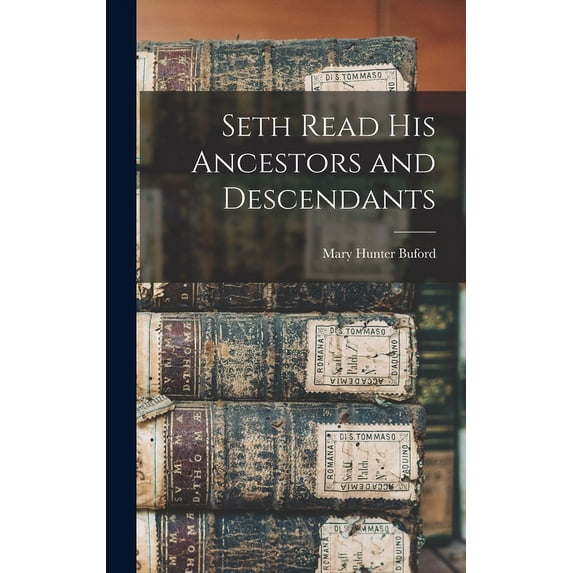 Seth Read His Ancestors and Descendants (Hardcover)