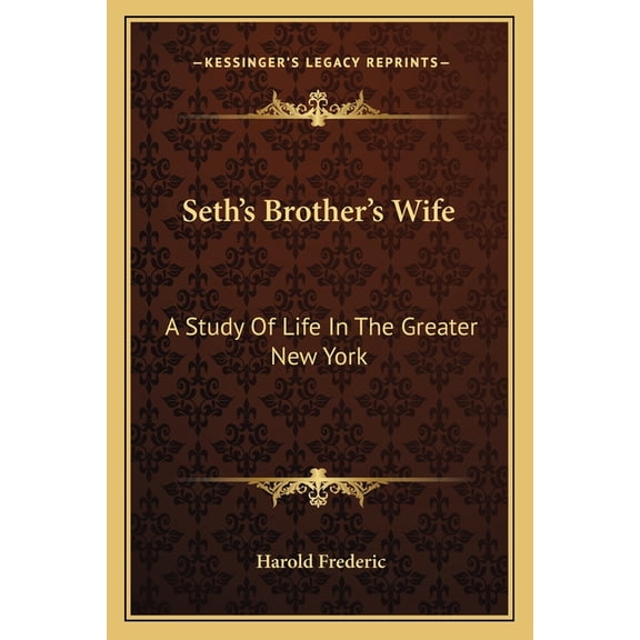 Seth's Brother's Wife : A Study Of Life In The Greater New York (Paperback)