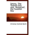 thumbnail image 1 of Setma, the Turkish Girl; And, Woodroof, the Swedish Boy (Paperback), 1 of 1