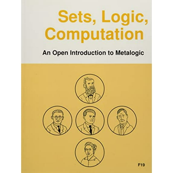 Pre-Owned Sets, Logic, Computation: An Open Introduction to Metalogic (Open Logic Project Textbooks), 9781077322127, 1077322127, Paperback,