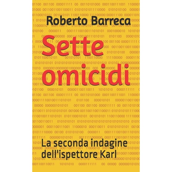 Roberto Barreca Sette omicidi: La seconda indagine dell'ispettore Karl, (Paperback)