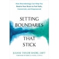 thumbnail image 1 of Setting Boundaries That Stick: How Neurobiology Can Help You Rewire Your Brain to Feel Safe, Connected, and Empowered, (Paperback), 1 of 1