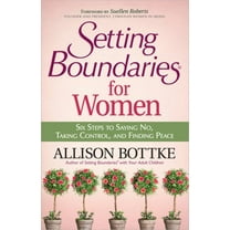 Pre-Owned Setting Boundaries for Women: Six Steps to Saying No, Taking Control, and Finding Peace (Paperback) 0736948198 9780736948197