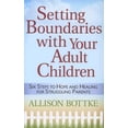 thumbnail image 1 of Setting Boundaries with Your Adult Children : Six Steps to Hope and Healing for Struggling Parents (Paperback), 1 of 1