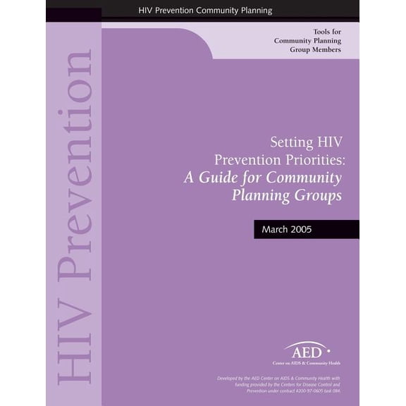 Setting HIV Prevention Priorities: A Guide for Community: Planning Groups (Paperback)