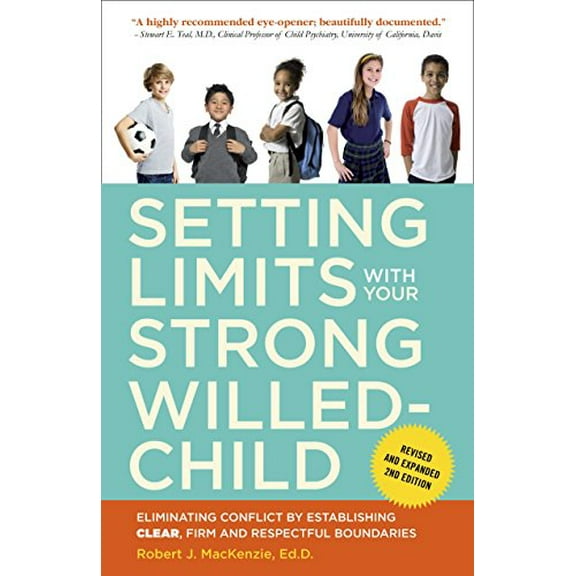 Pre-Owned Setting Limits with Your Strong-Willed Child, Revised and Expanded 2nd Edition: Eliminating Conflict by Establishing CLEAR, Firm, and Respectful Boundaries