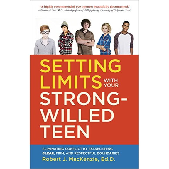 Pre-Owned Setting Limits with Your Strong-Willed Teen: Eliminating Conflict by Establishing Clear, Firm, and Respectful Boundaries (Paperback) 0804138761 9780804138765