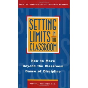 Pre-Owned Setting Limits in the Classroom: How to Move Beyond the Classroom Dance of Discipline (Paperback) 0761500332 9780761500339