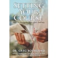 thumbnail image 1 of Setting Your Course: How to Navigate Your Life's Journey, (Paperback), 1 of 1