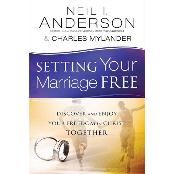 Setting Your Marriage Free: Discover and Enjoy Your Freedom in Christ Together, (Paperback)