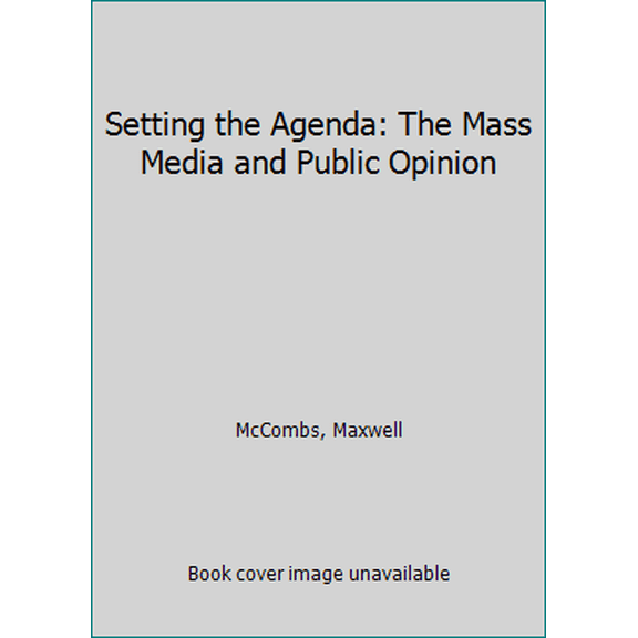 Pre-Owned Setting the Agenda: The Mass Media and Public Opinion (Paperback) 0745623131 9780745623139
