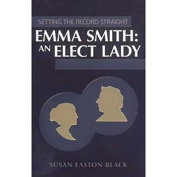 Pre-Owned Emma Smith: An Elect Lady (Setting the Record Straight) (Paperback) 1932597522 9781932597523