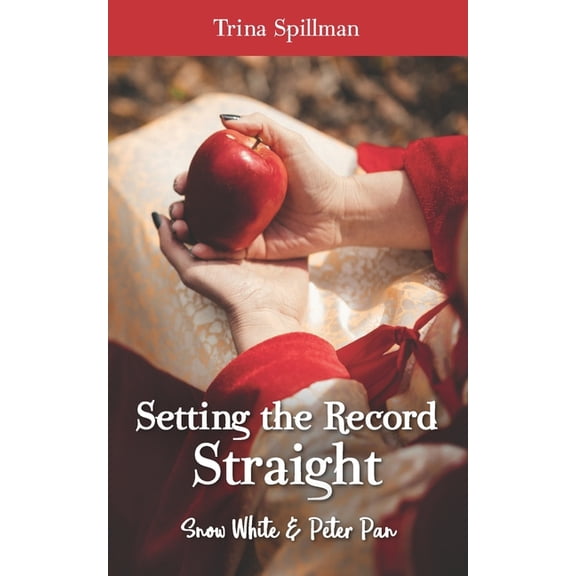 Setting the Record Straight Setting the Record Straight: Snow White and Peter Pan, Book 2, (Paperback)