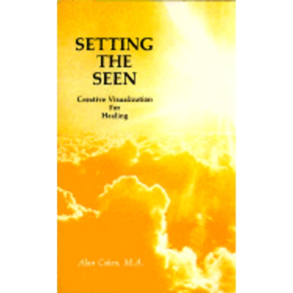 Pre-Owned Setting the Seen: Creative Visualization for Healing (Paperback) 0910367337 9780910367332
